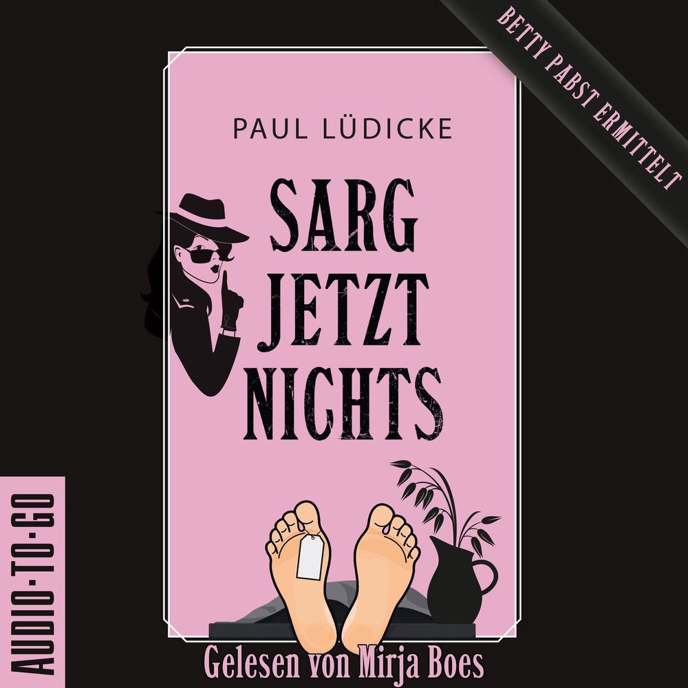 Sarg jetzt nichts - Betty-Pabst - Ein Bestatter-Krimi zum Totlachen, Band 2