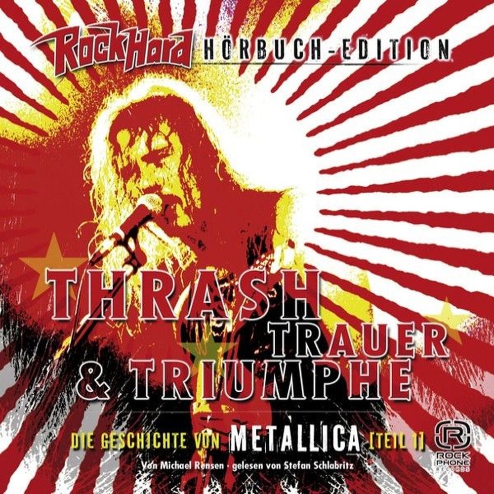 Thrash Trauer & Triumphe - Metallica - Teil 1