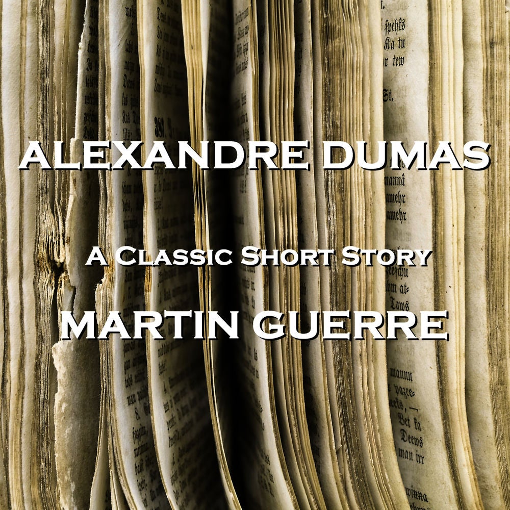 The Short Stories of Alexandre Dumas - Martin Guerre