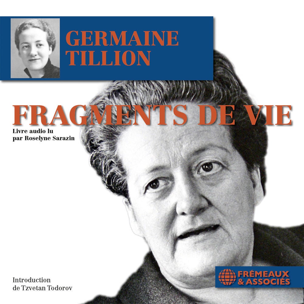 Germaine Tillion - Fragments de vie