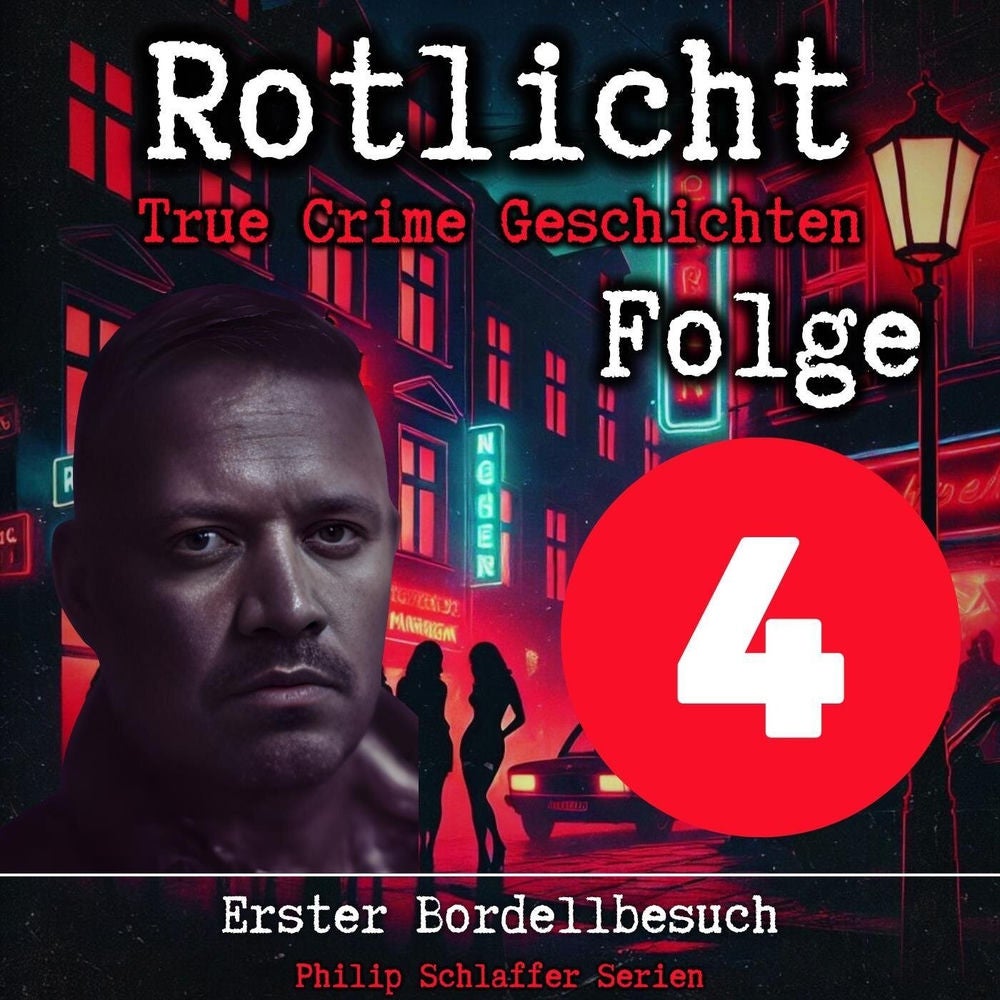 Rotlicht, Folge 4: Erster Bordellbesuch (True Crime Geschichten)