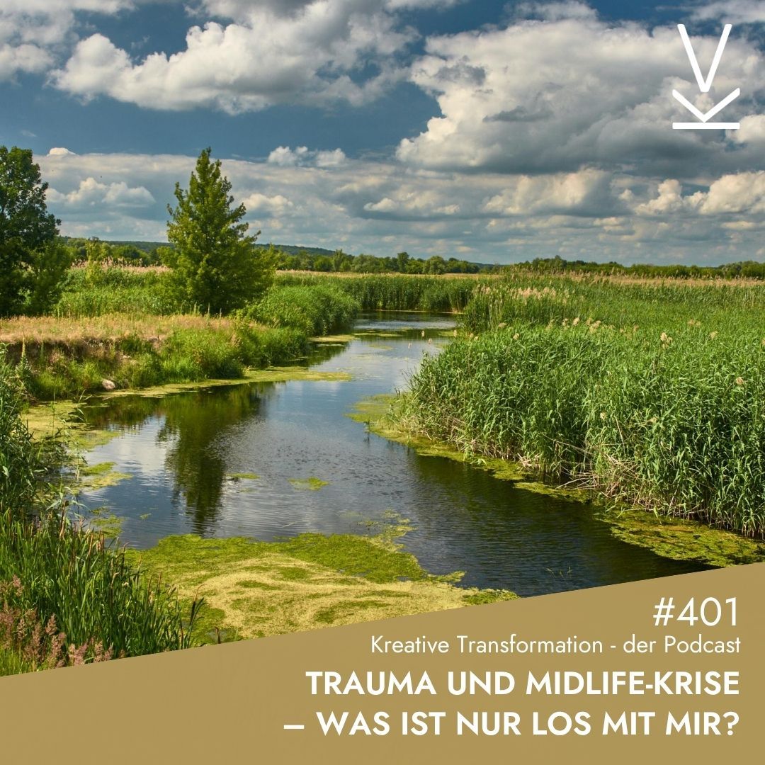 #401 Trauma und Midlife-Krise – Was ist nur los mit mir?