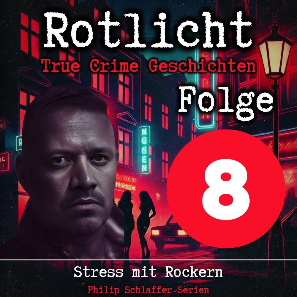 Rotlicht, Folge 8: Stress mit Rockern (True Crime Geschichten)