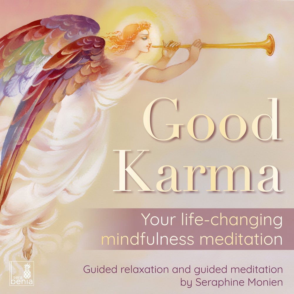 Good karma - Your life-changing mindfulness meditation - Guided relaxation and guided meditation