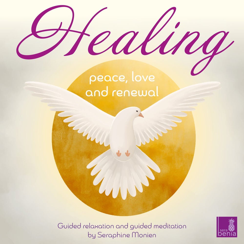 Healing - Peace, Love and Renewal - Guided relaxation and guided meditation