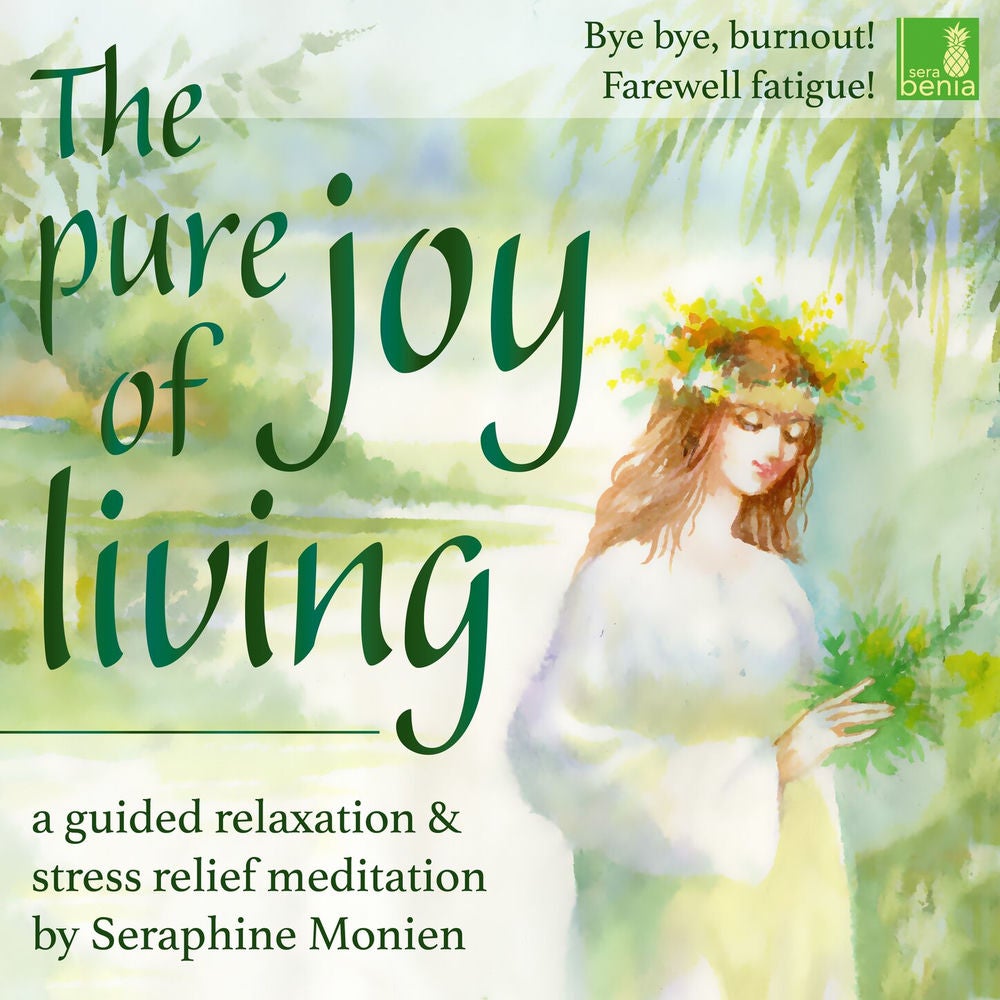 The pure joy of living - a guided relaxation and stress relief meditation - Bye, bye, burnout! Farewell fatigue!