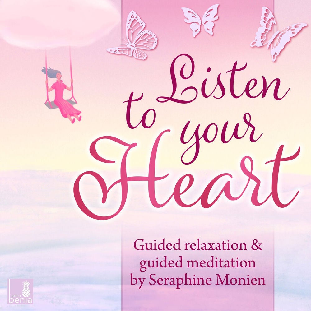 Listen to your heart - Guided relaxation and guided meditation