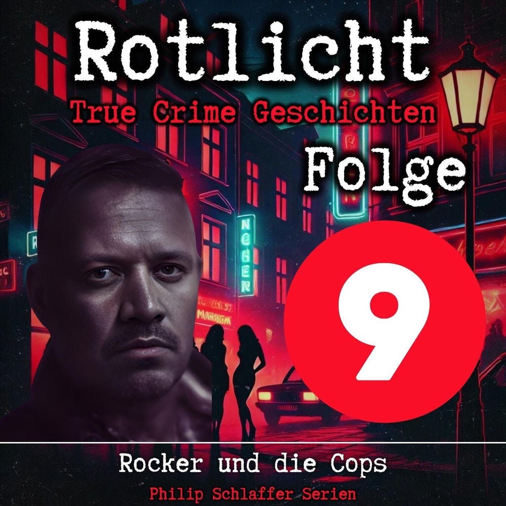 Rotlicht, Folge 9: Rocker und die Cops (True Crime Geschichten)