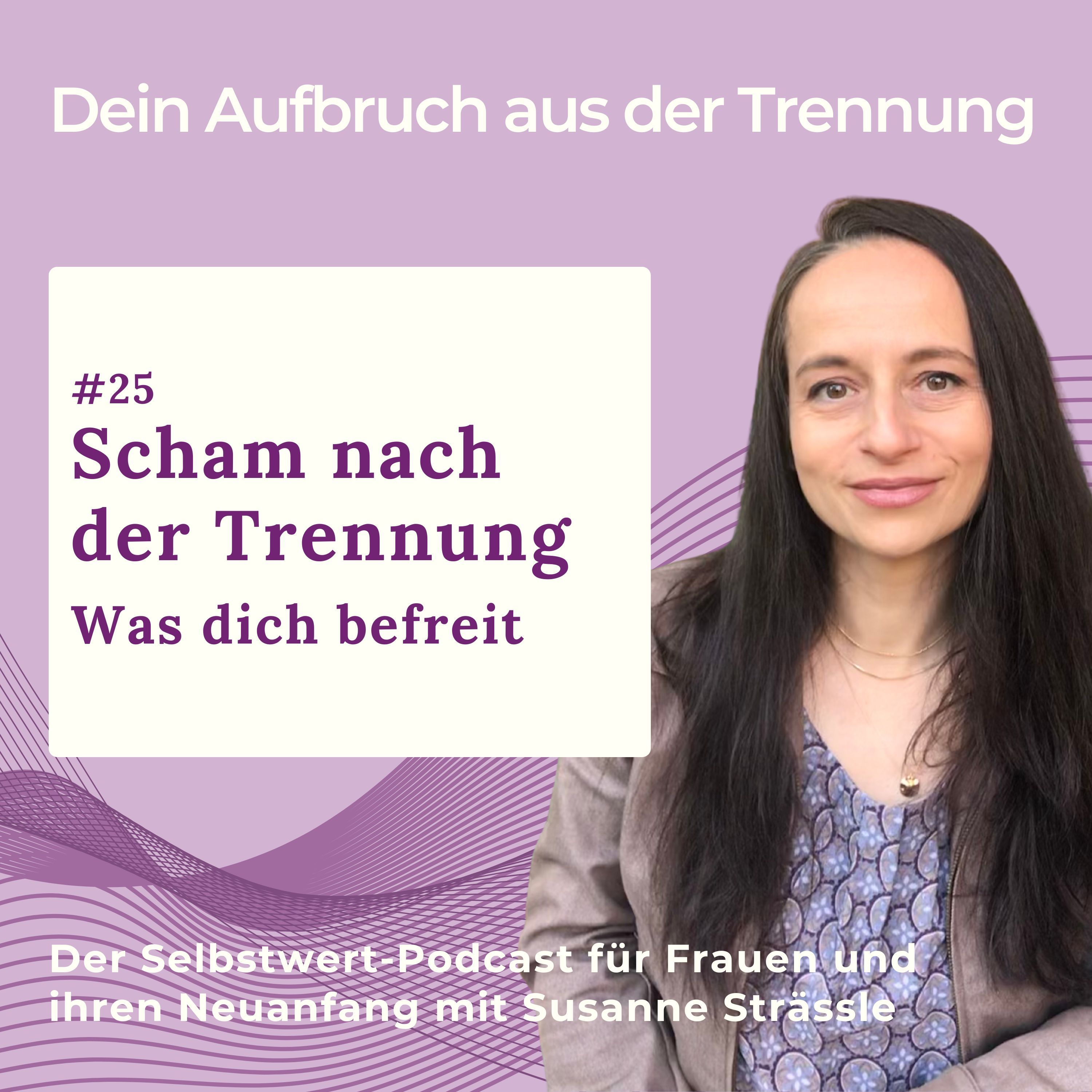 #25 Scham nach der Trennung - was dich befreit