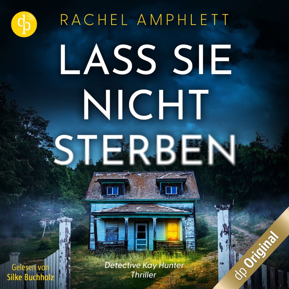 Lass sie nicht sterben - Ein Detective Kay Hunter Thriller, Band 1