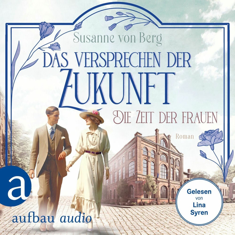 Die Zeit der Frauen - Das Versprechen der Zukunft - Die Alltagswunder-Saga, Band 2