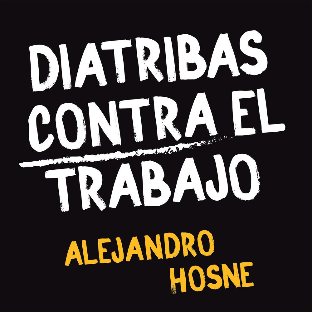 Diatribas contra el trabajo