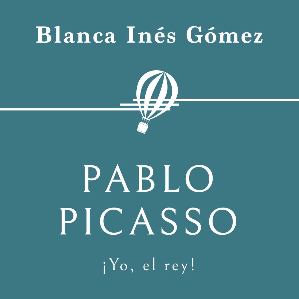 Pablo Picasso. ¡Yo, el rey!
