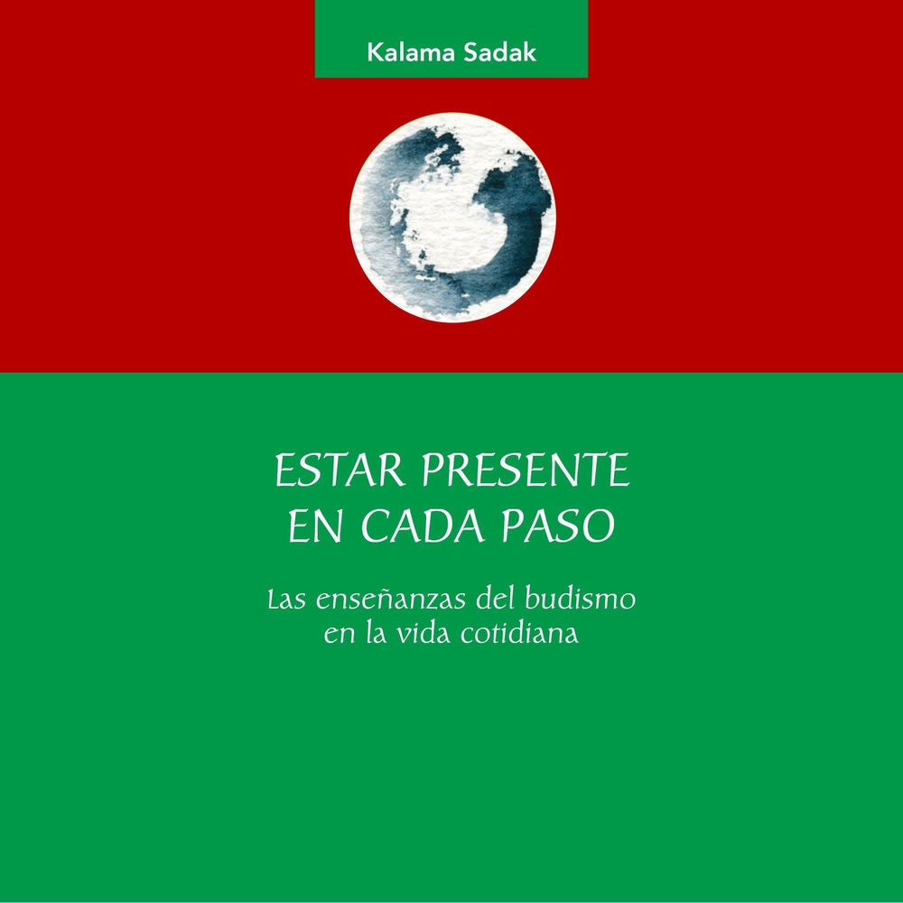 Estar presente en cada paso. Las enseñanzas del budismo en la vida cotidiana