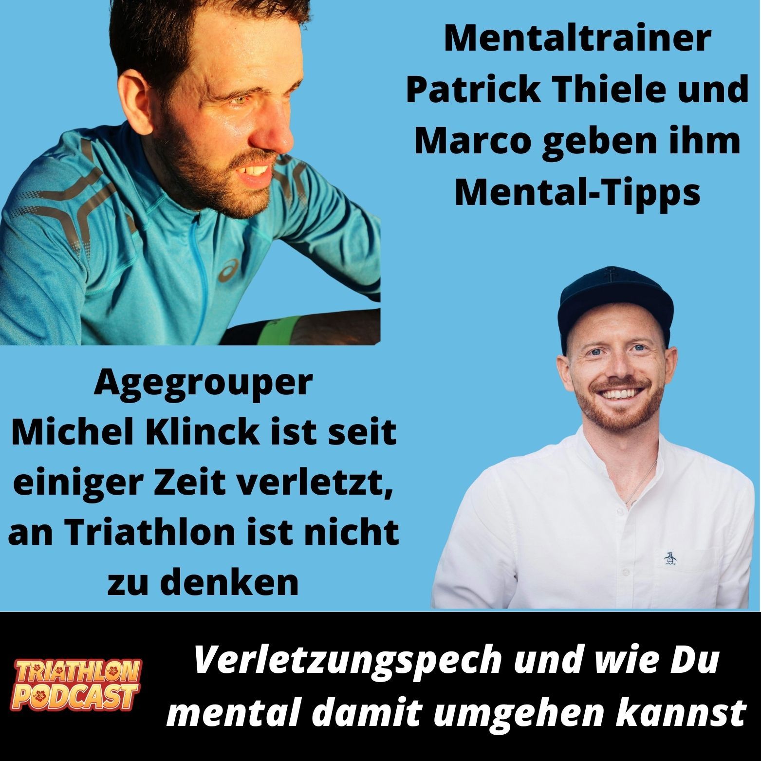 Verletzungspech und seine mentalen Auswirkungen - mit Agegrouper Michel Klinck und Mentaltrainer Patrick Thiele