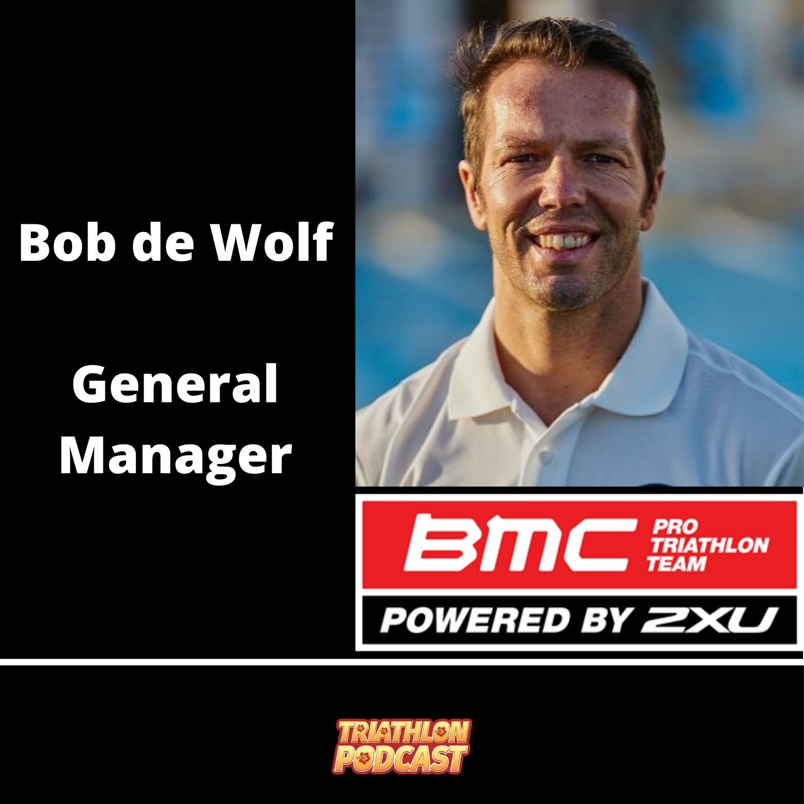 Bob de Wolf - General Manager of BMC Pro Triathlon Team powered by 2XU
