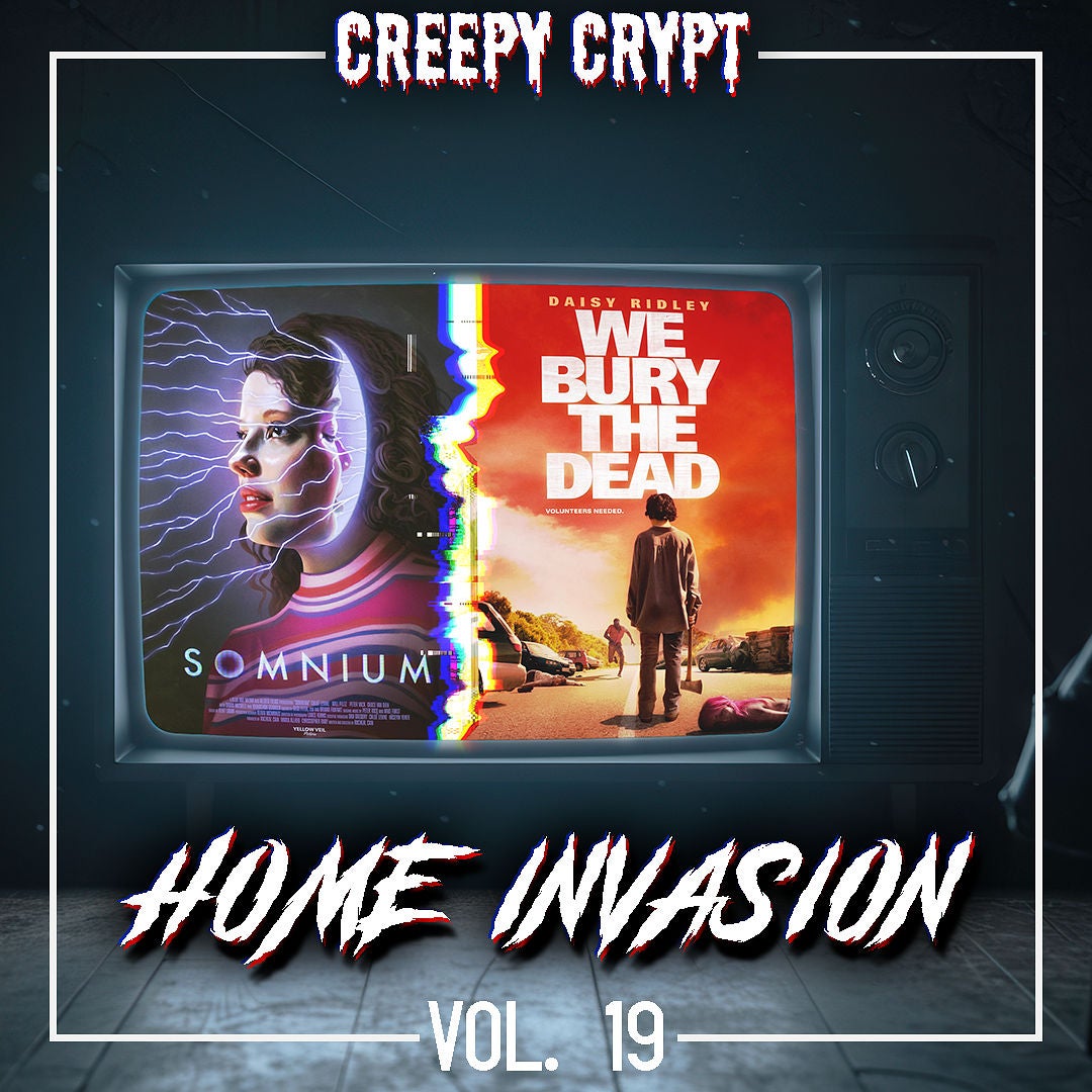 Home Invasion Vol.19 - Somnium & We Bury the Dead