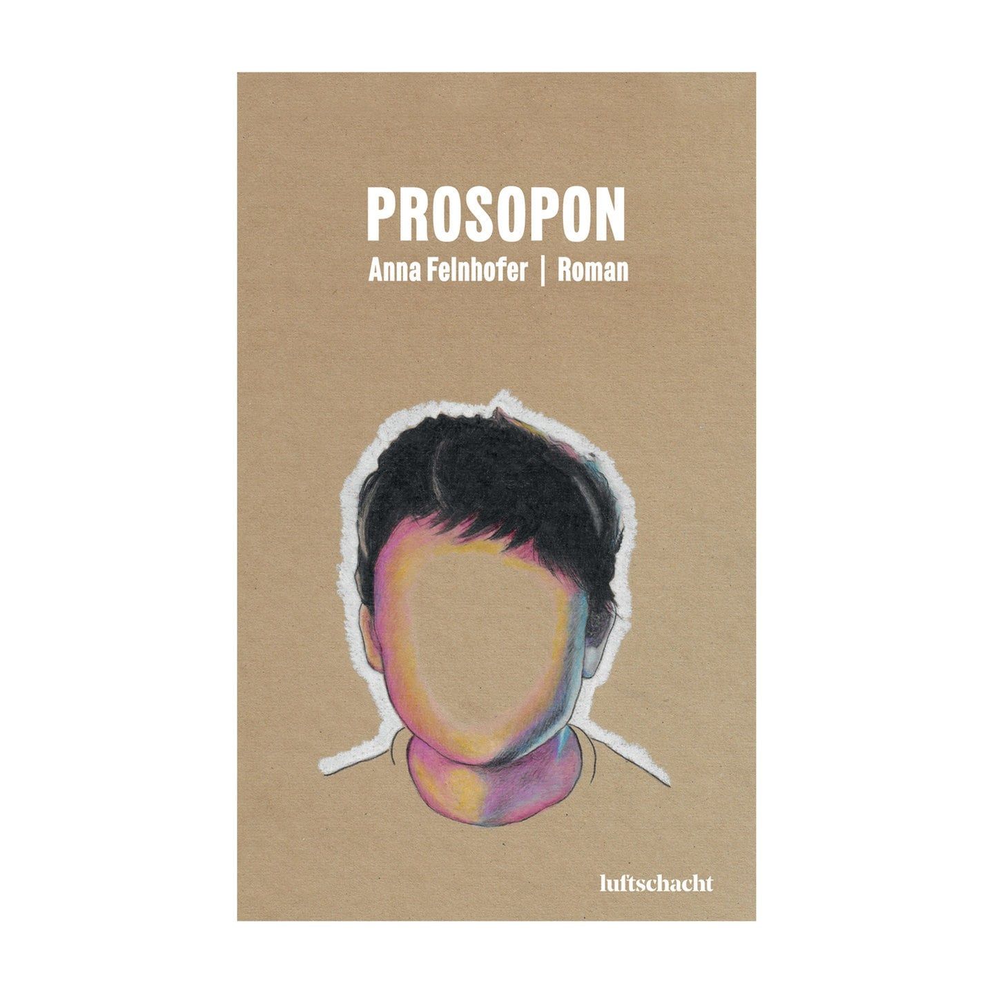 Anna Felnhofer: Prosopon
