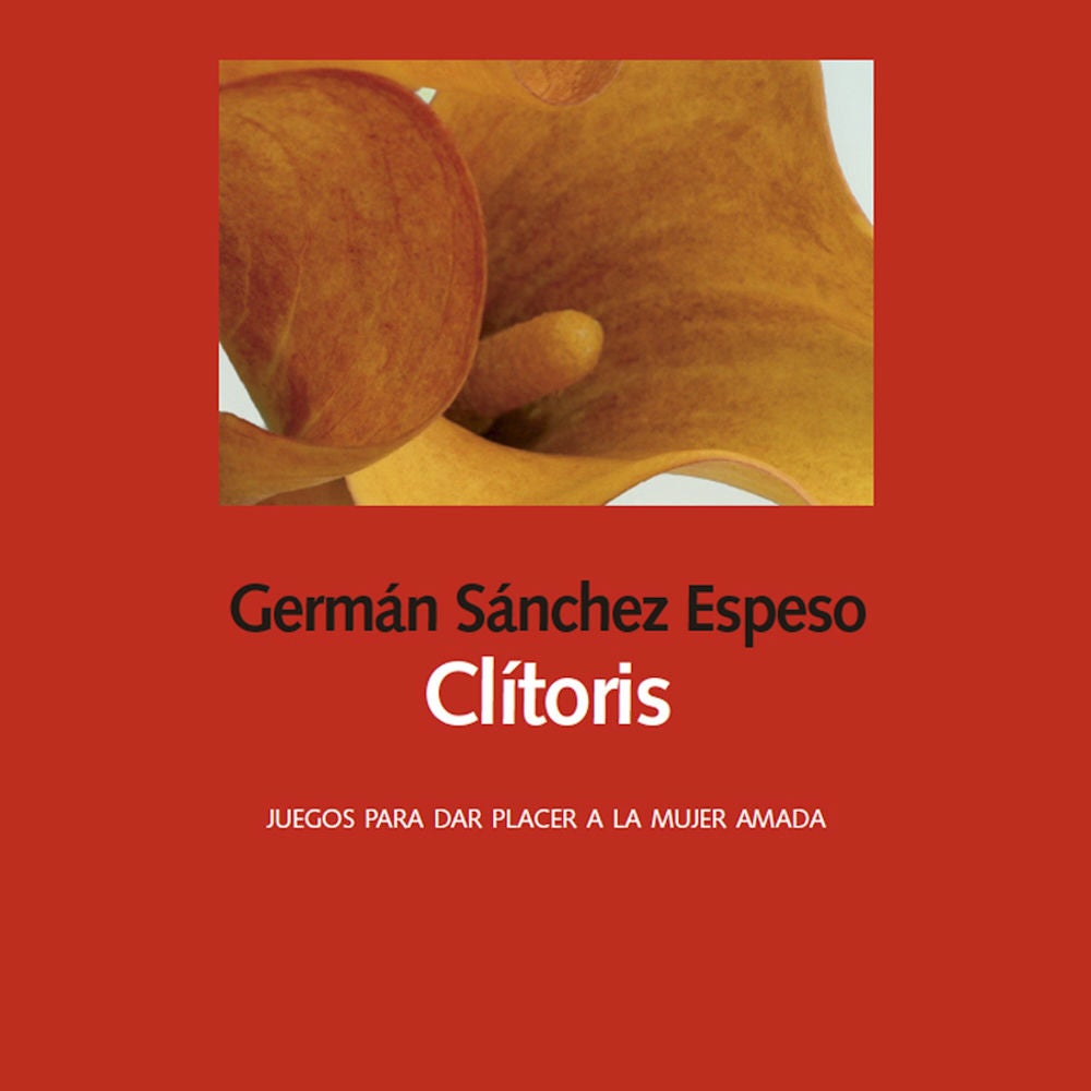 Clítoris. Juegos para dar placer a la mujer amada