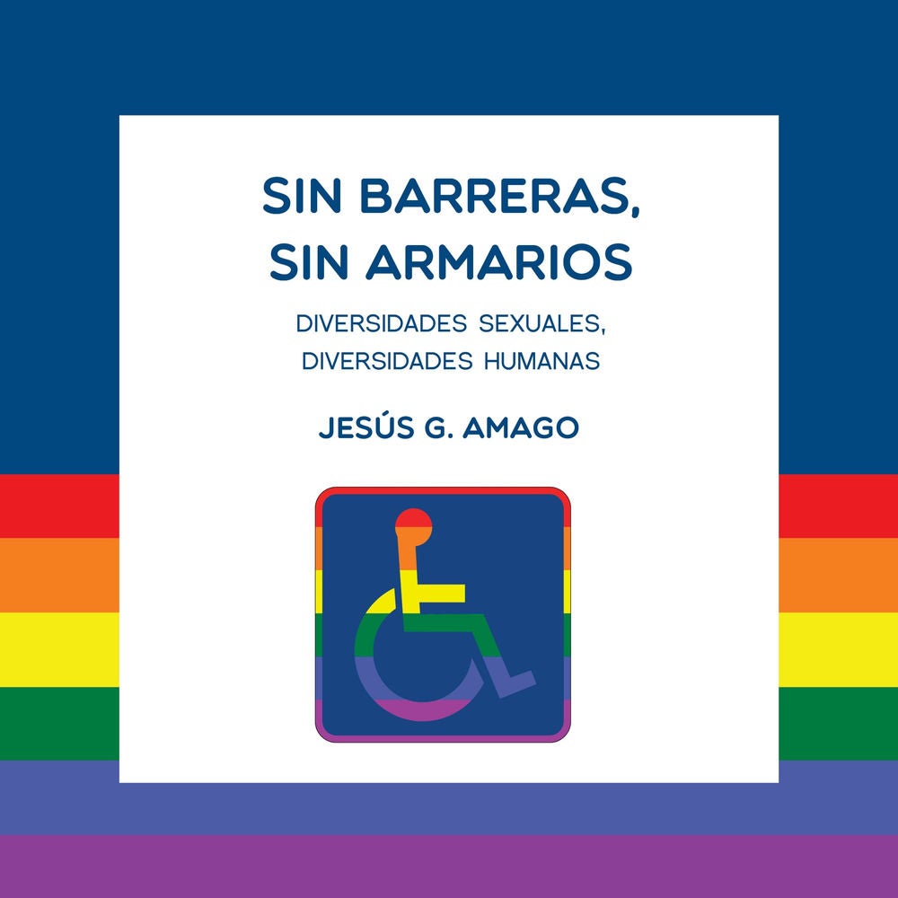 Sin barreras, sin armarios. Diversidades sexuales. Diversidades humanas