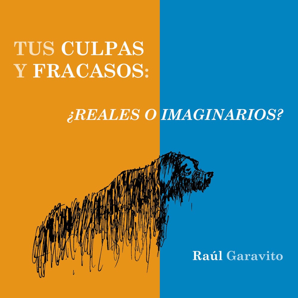 Tus culpas y fracasos: ¿reales o imaginarios?
