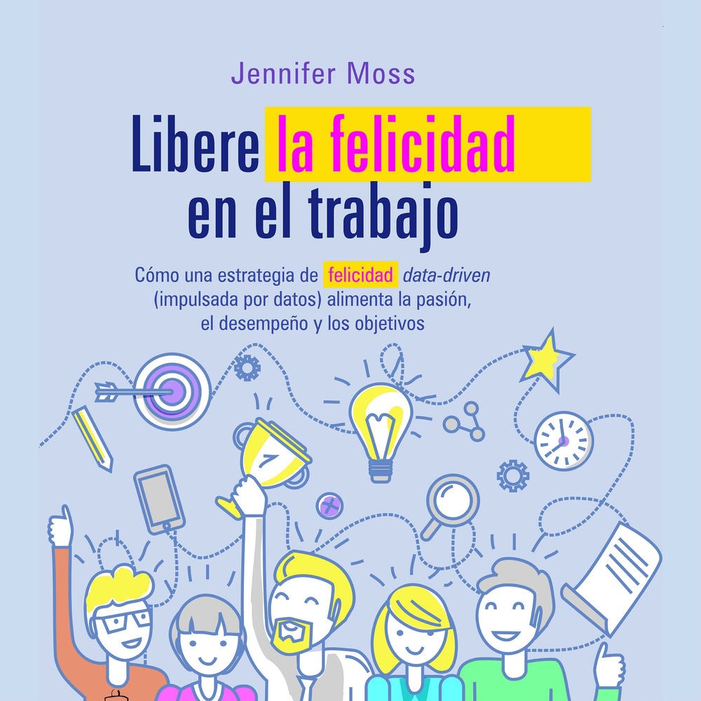 Libere la felicidad en su trabajo