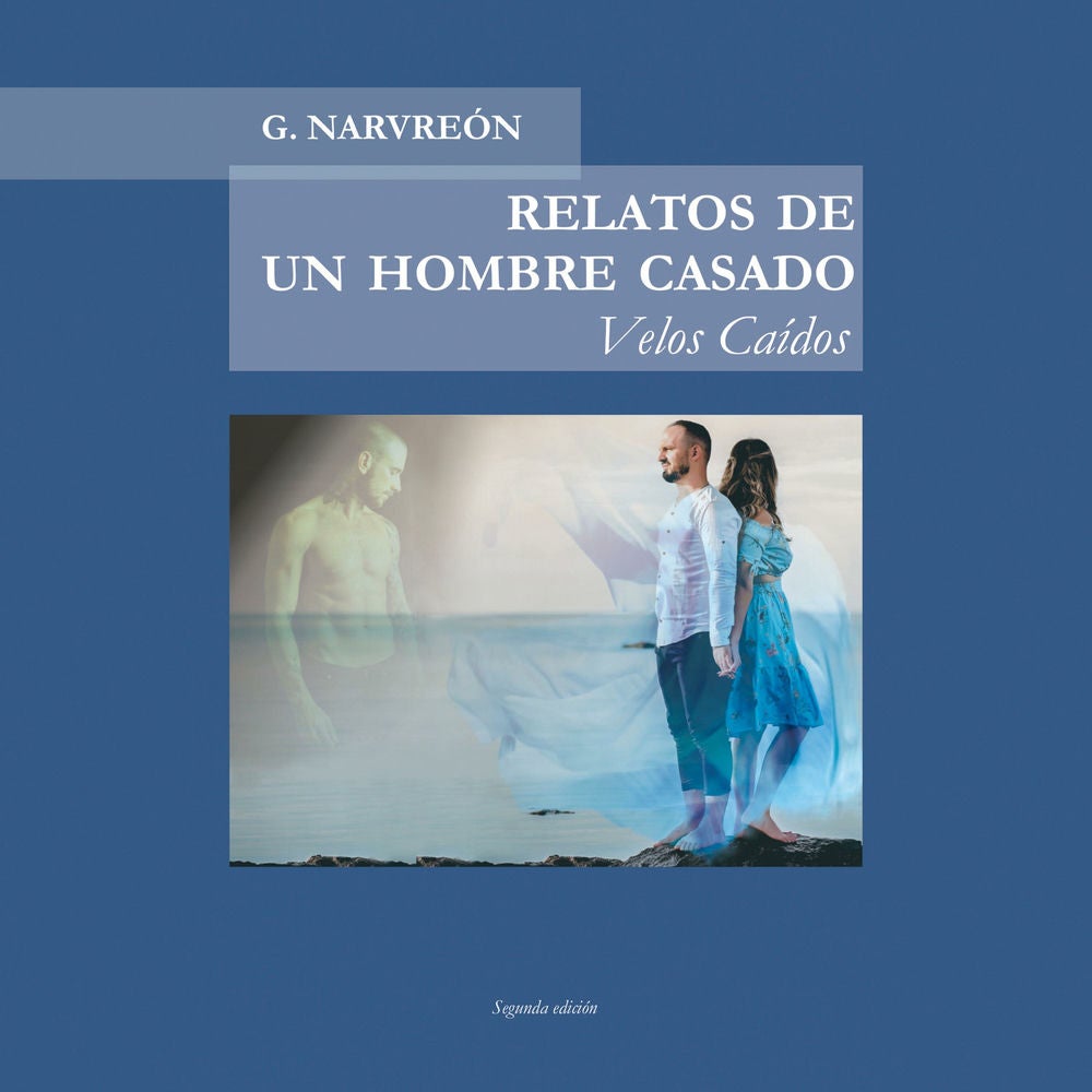 Relatos de un hombre casado. Velos caídos: Velos caídos