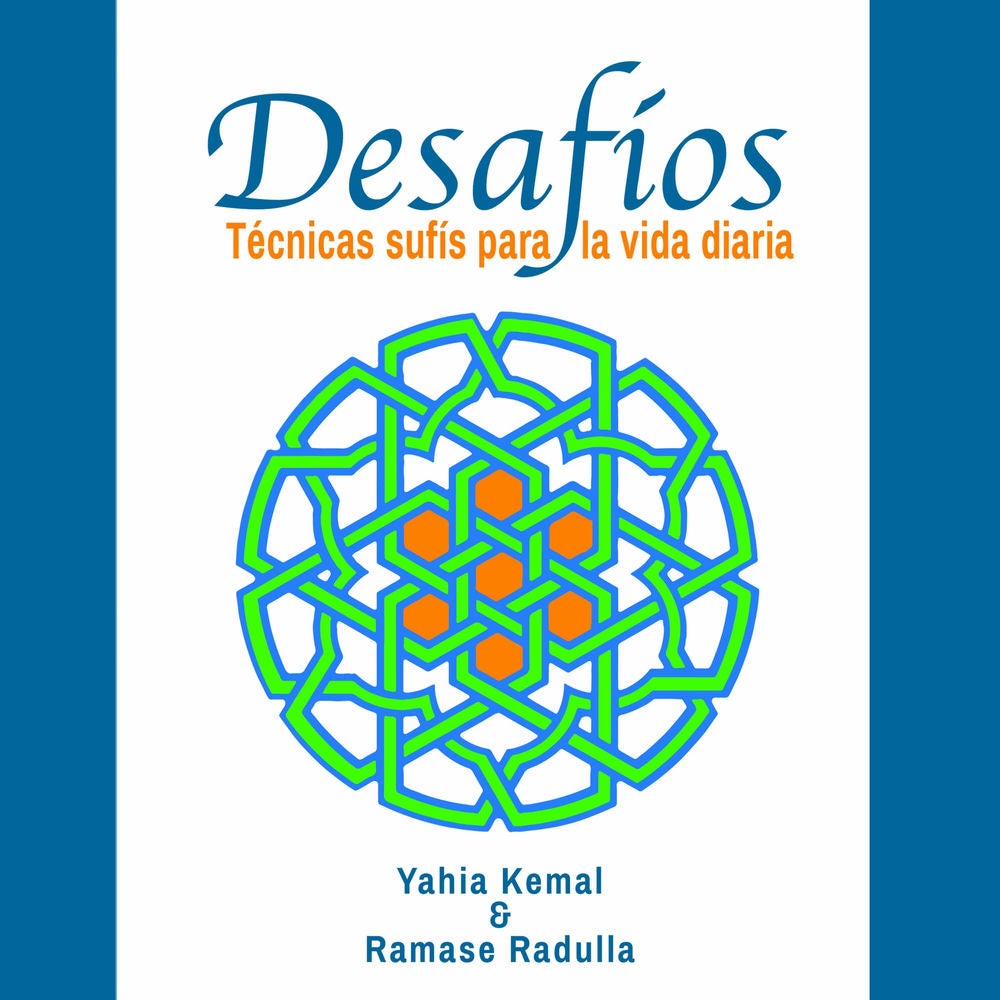 Desafíos: técnicas sufís para la vida diaria