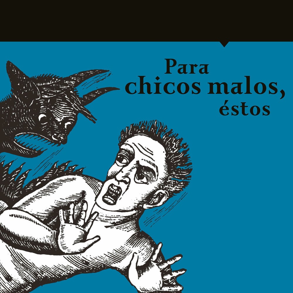 Para chicos malos, éstos