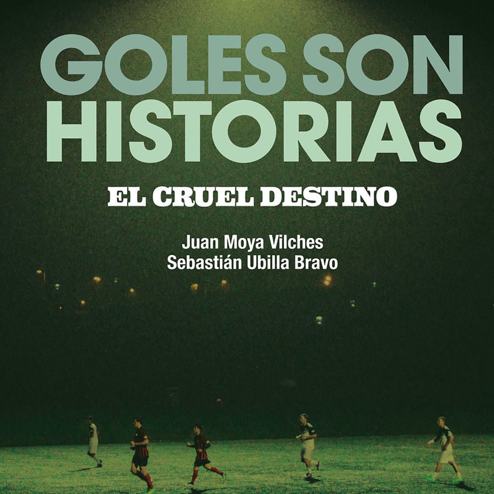 Goles son historias. El cruel destino