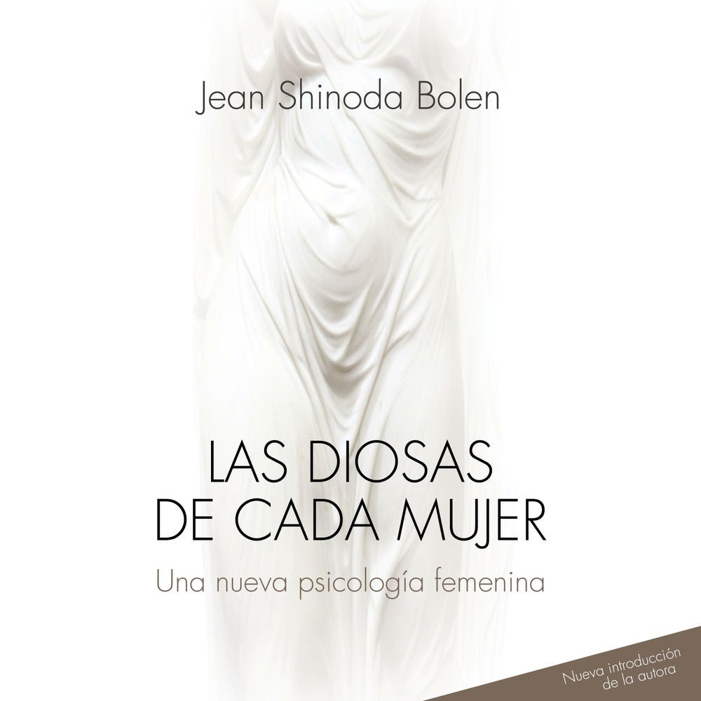 Las diosas de cada mujer: Una nueva psicología femenina