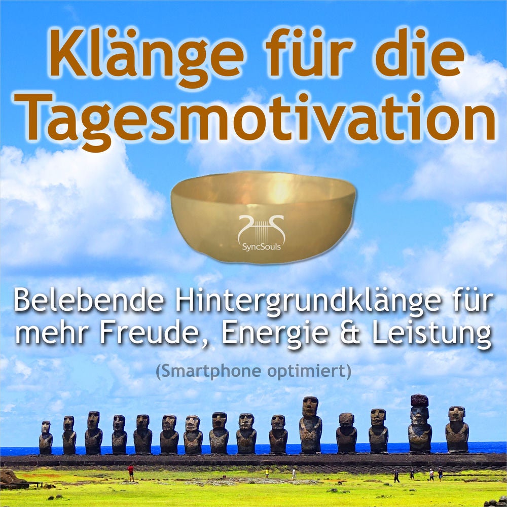 Klänge für die Tagesmotivation - belebende Hintergrundklänge für mehr Freude, Energie & Leistung - Smartphone optimiert