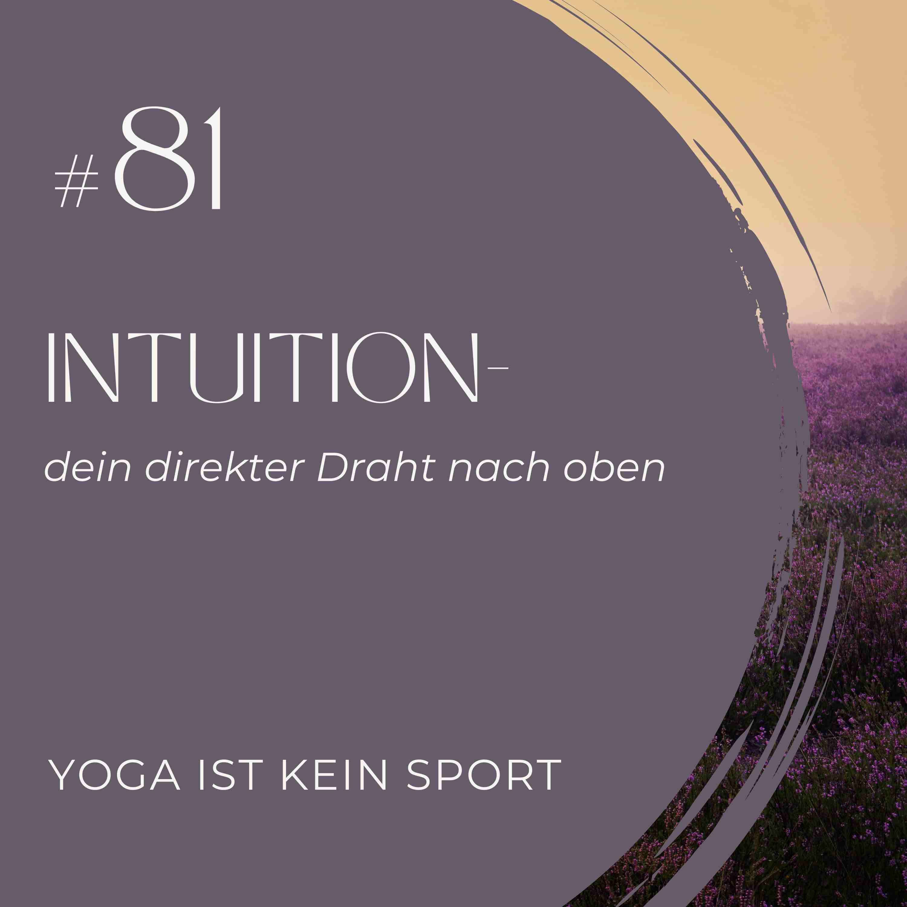 #81 Intuition - unser direkter Draht nach oben