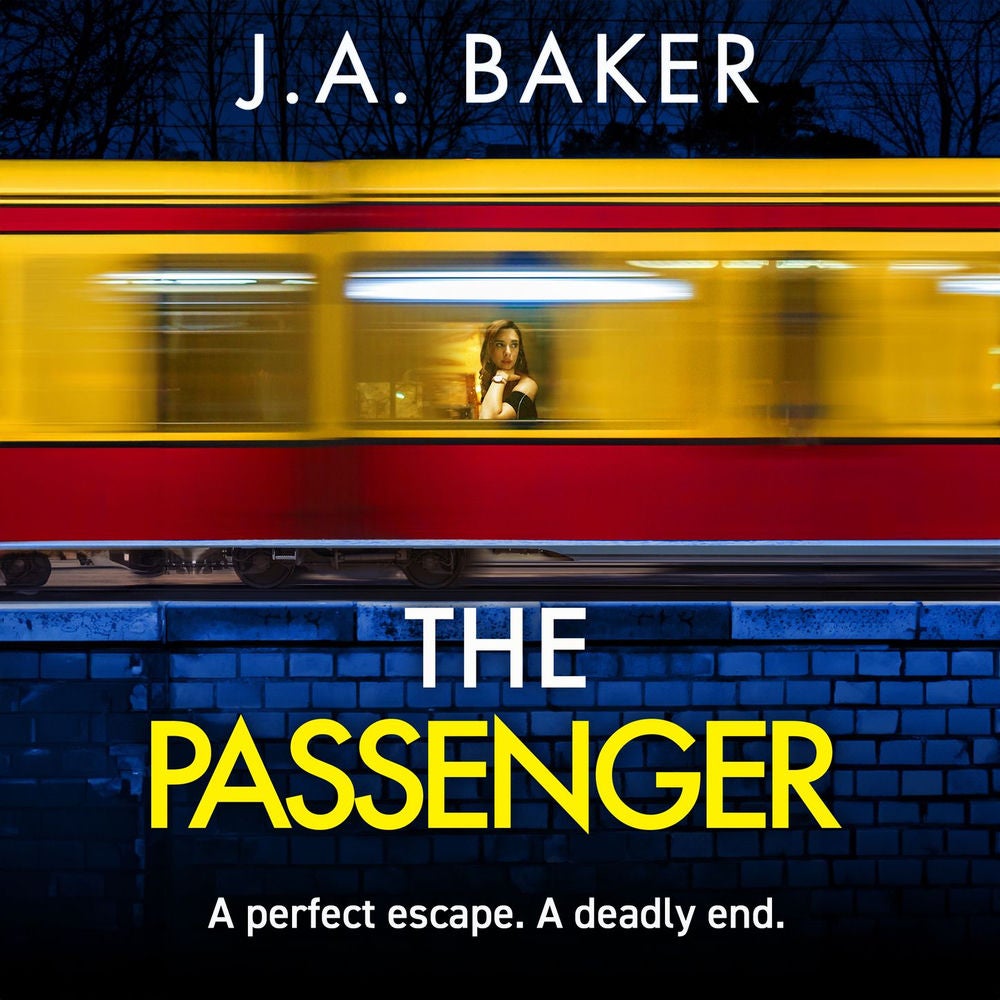 Passenger - A mind-twisting psychological thriller from BESTSELLER J A Baker for 2024