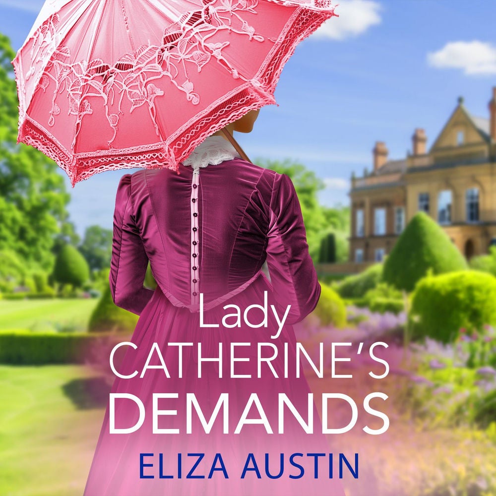 Lady Catherine's Demands - Pemberley Presents, Book 2