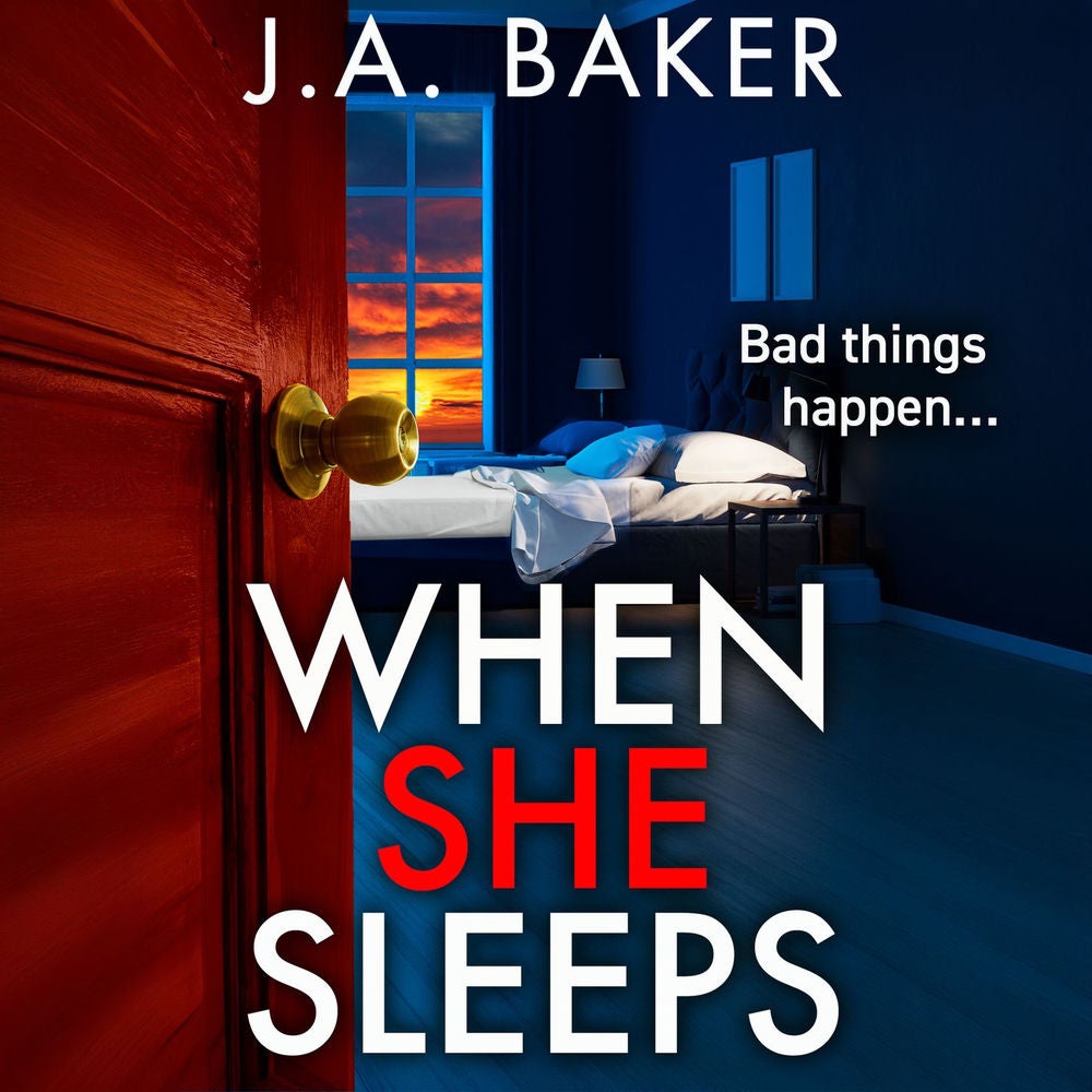 When She Sleeps - A psychologically chilling thriller from BESTSELLER J A Baker for 2024