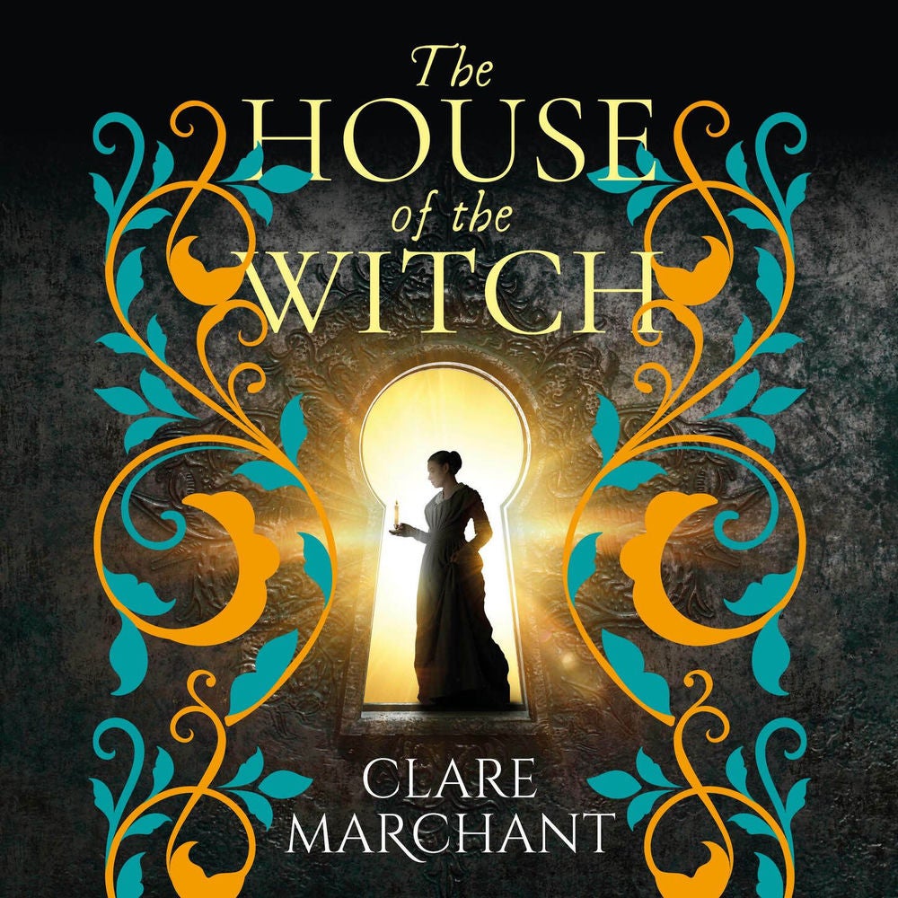 House of the Witch - A BRAND NEW spellbinding historical mystery, for fans of Weyward, from Clare Marchant for Summer 2024
