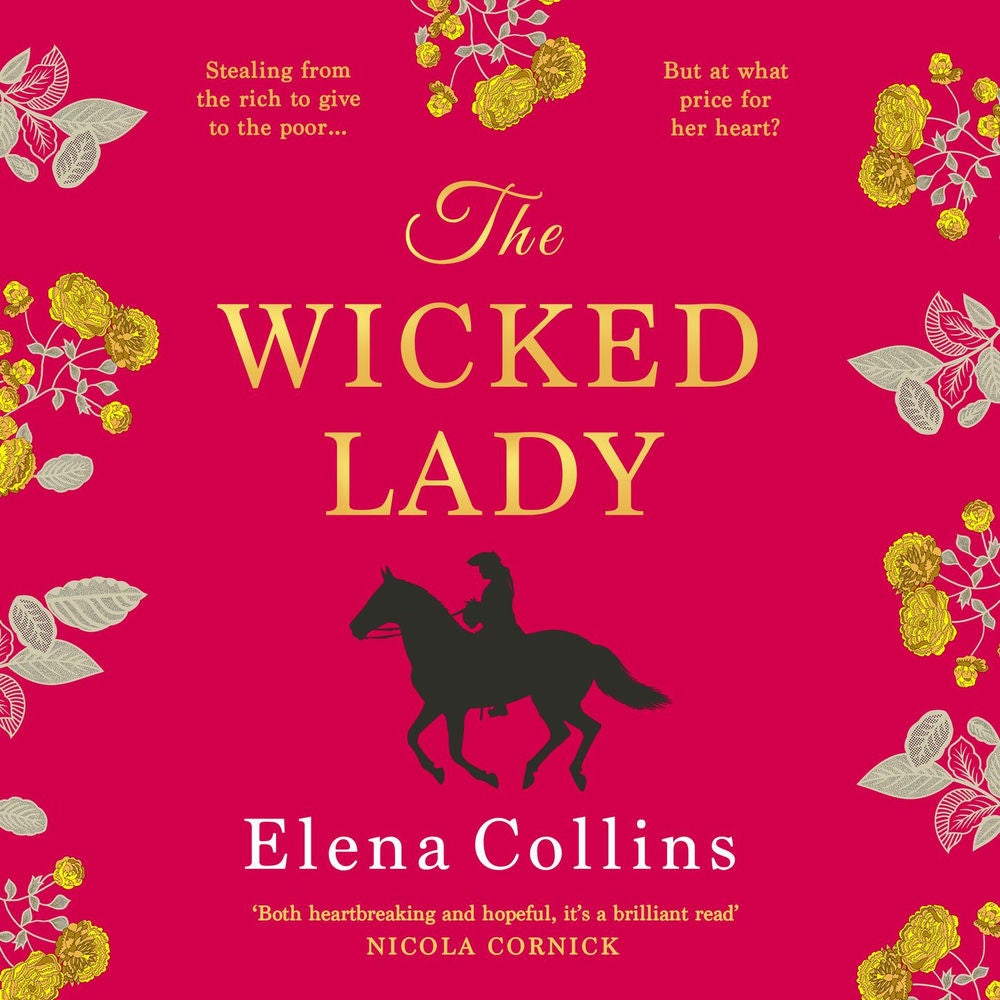 Wicked Lady - The BRAND NEW utterly spellbinding novel from Elena Collins, based on the TRUE STORY of a female highwayman for 2024