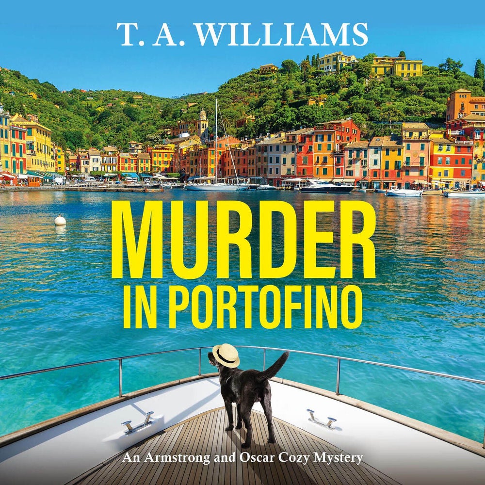 Murder in Portofino - A BRAND NEW instalment in the BESTSELLING cozy mystery series from T A Williams for summer 2024