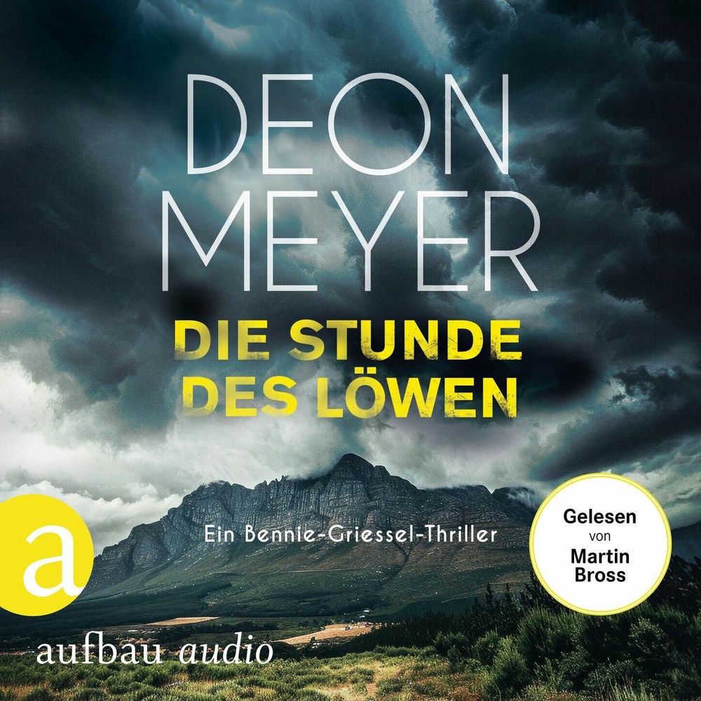 Die Stunde des Löwen - Ein Bennie-Griessel-Thriller - Benny Griessel Romane, Band 9