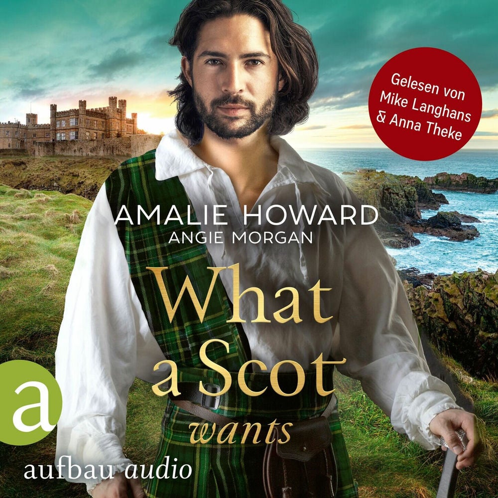 What a Scot wants - Die Liebe und der Highlander, Band 3