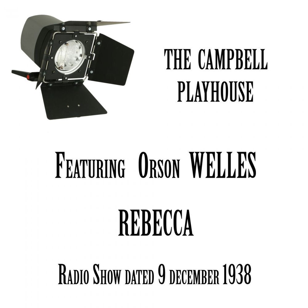 The Campbell Playhouse, Rebecca, featuring Orson Welles