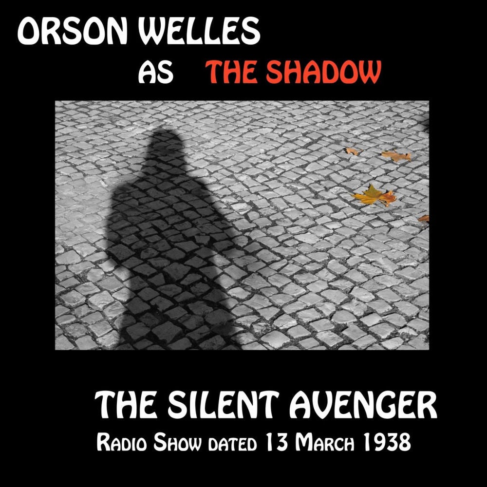 Orson Welles as The Shadow, The Silent Avenger