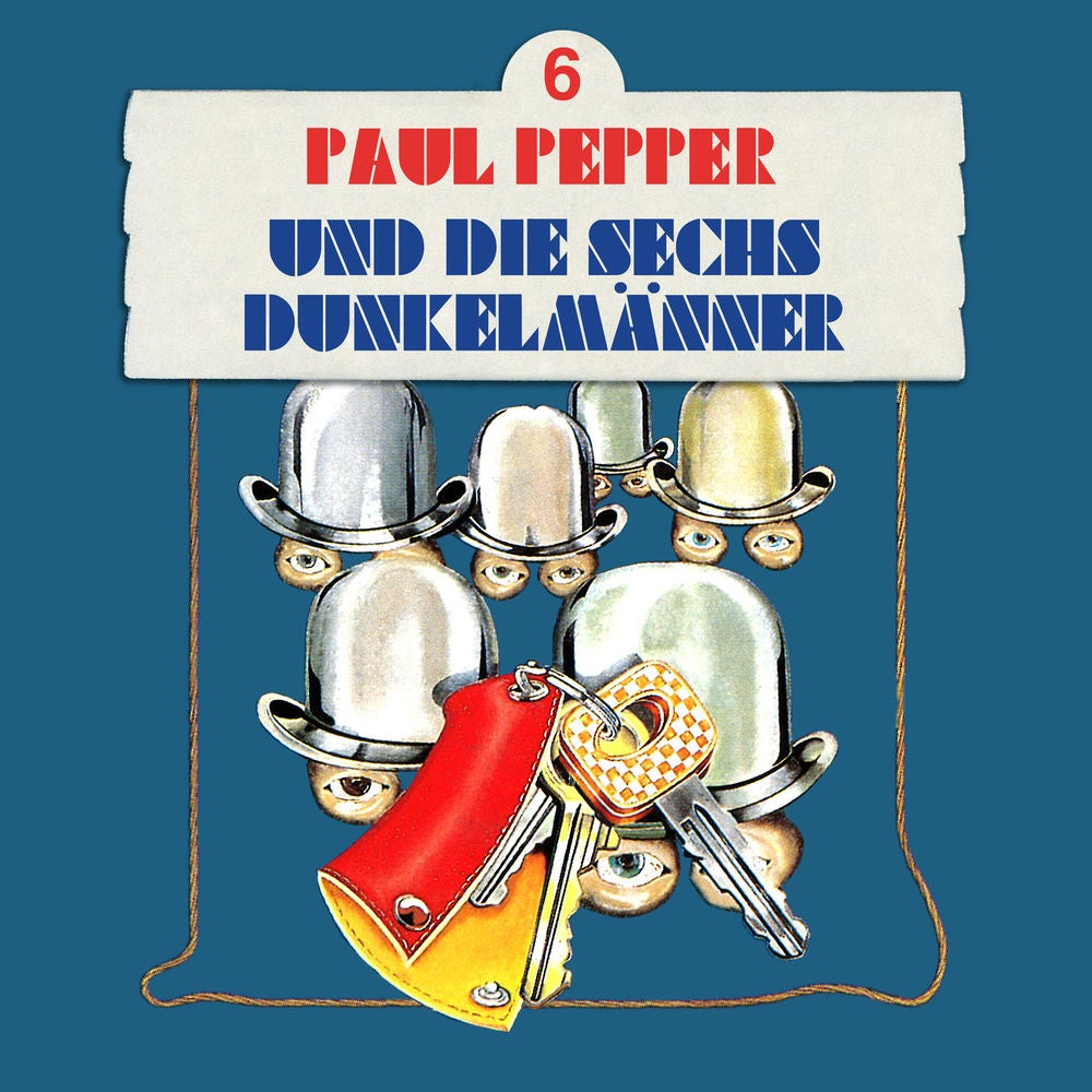 Folge 6: Paul Pepper und die sechs Dunkelmänner