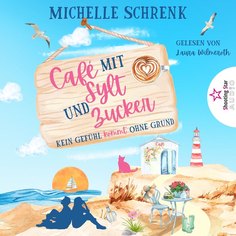 Kein Gefühl kommt ohne Grund - Café mit Sylt und Zucker, Band 5