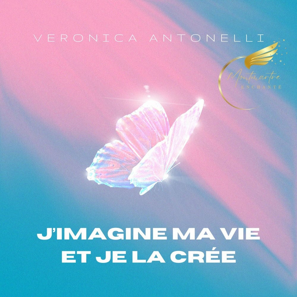 J'imagine ma vie et je la crée