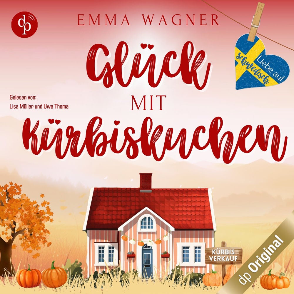 Glück mit Kürbiskuchen - Liebe auf Schwedisch, Band 4