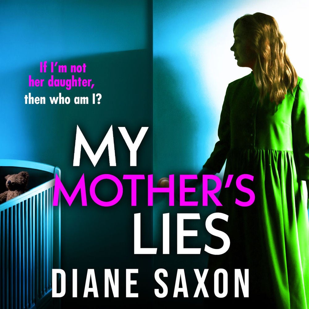 My Mother's Lies - If I'm not her daughter, then who am I?
