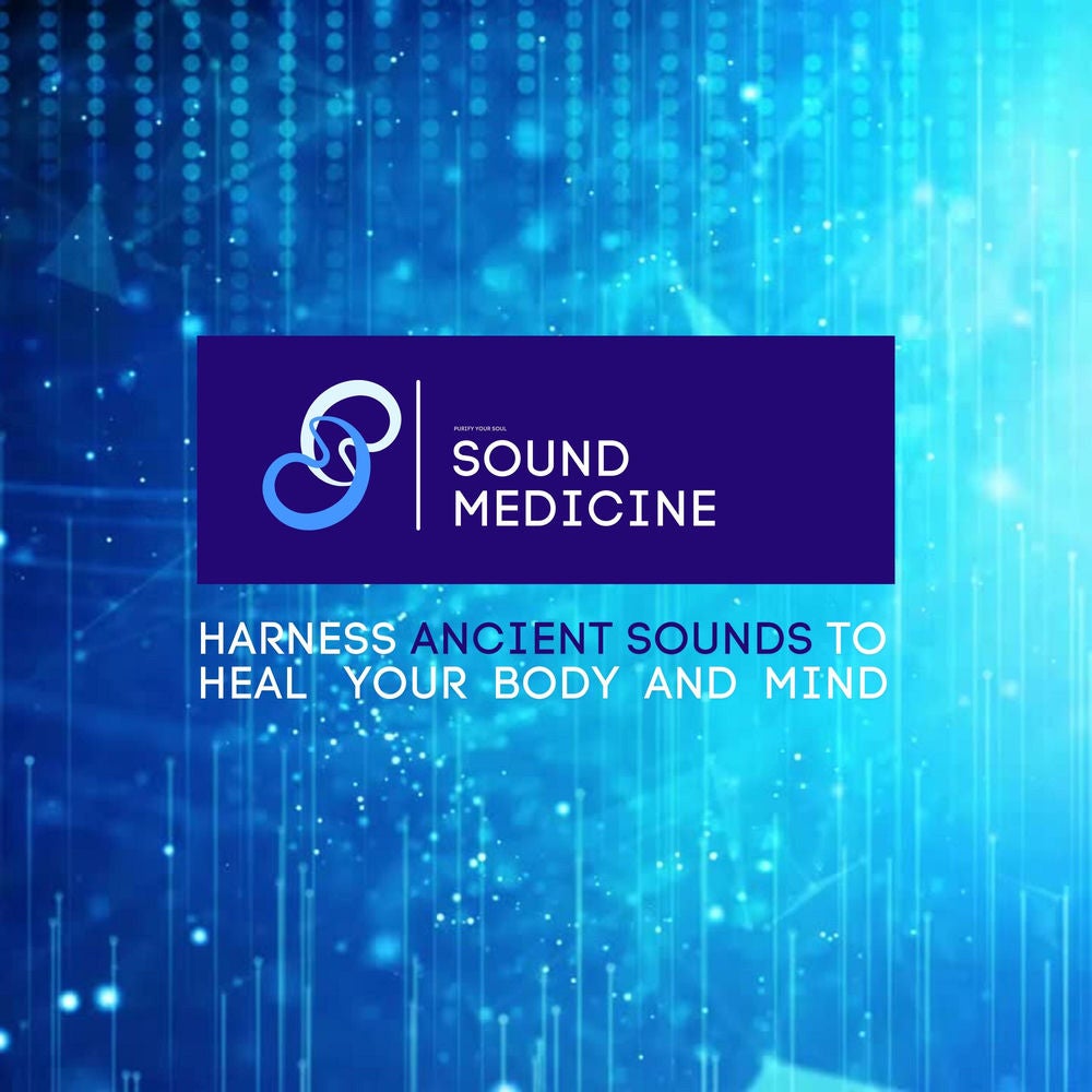 Holistic Sound Medicine – Heal Your Body, Calm Your Mind, Awaken Your Soul