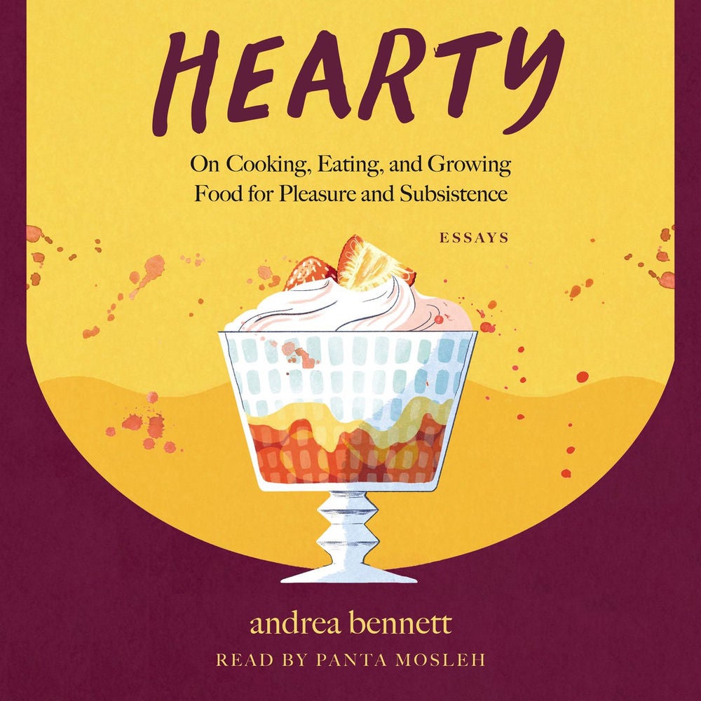 Hearty - On Cooking, Eating, and Growing Food for Pleasure and Subsistence